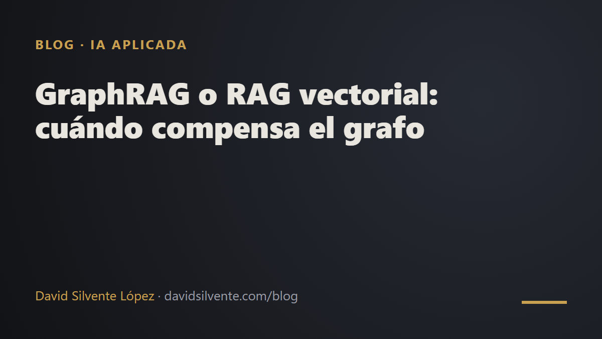 GraphRAG o RAG vectorial: cuándo compensa el grafo